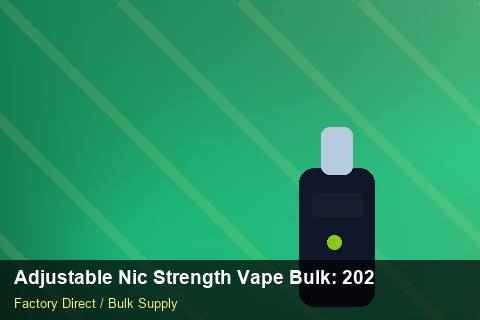 Adjustable Nic Strength Vape Bulk — Adjustable Nic Strength Vape Bulk: 2026 Buyer's Handbook — Third-Party Inspection photo 2