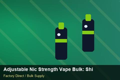 Adjustable Nic Strength Vape Bulk — Adjustable Nic Strength Vape Bulk: Shipping & Logistics — Third-Party Inspection photo 1