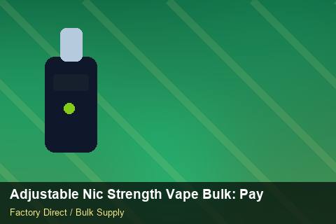 Adjustable Nic Strength Vape Bulk — Adjustable Nic Strength Vape Bulk: Payment Terms — Third-Party Inspection photo 2
