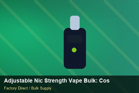 Adjustable Nic Strength Vape Bulk — Adjustable Nic Strength Vape Bulk: Cost Breakdown — Third-Party Inspection photo 1