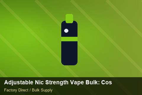 Adjustable Nic Strength Vape Bulk — Adjustable Nic Strength Vape Bulk: Cost Breakdown — Third-Party Inspection photo 2