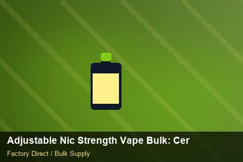 Adjustable Nic Strength Vape Bulk — Adjustable Nic Strength Vape Bulk: Certifications & MSDS — Third-Party Inspection photo 1
