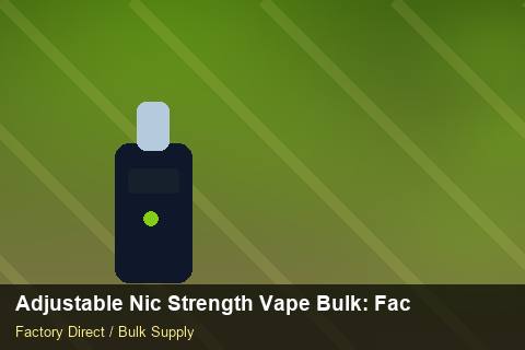 Adjustable Nic Strength Vape Bulk — Adjustable Nic Strength Vape Bulk: Factory Audit Report — Third-Party Inspection photo 1