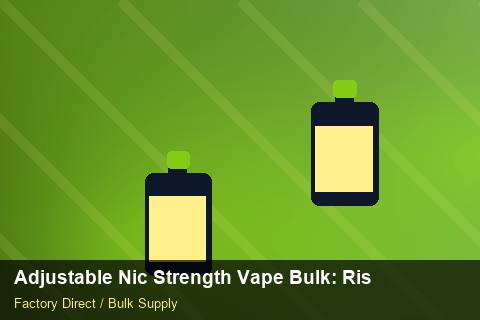 Adjustable Nic Strength Vape Bulk — Adjustable Nic Strength Vape Bulk: Risk Management — Third-Party Inspection photo 2