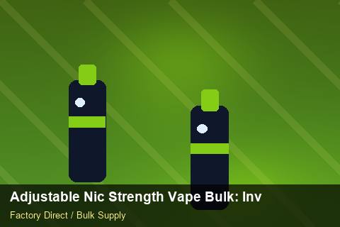 Adjustable Nic Strength Vape Bulk — Adjustable Nic Strength Vape Bulk: Inventory Management — Third-Party Inspection photo 1