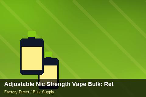 Adjustable Nic Strength Vape Bulk — Adjustable Nic Strength Vape Bulk: Returns & Warranty — Third-Party Inspection photo 2