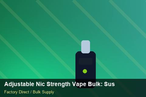 Adjustable Nic Strength Vape Bulk — Adjustable Nic Strength Vape Bulk: Sustainability — Third-Party Inspection photo 2