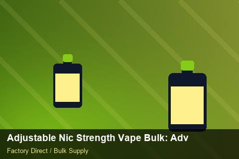 Adjustable Nic Strength Vape Bulk — Adjustable Nic Strength Vape Bulk: Advanced Sourcing — Third-Party Inspection photo 2