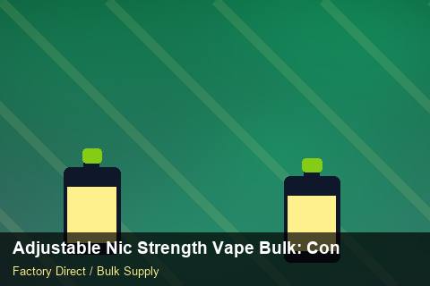Adjustable Nic Strength Vape Bulk — Adjustable Nic Strength Vape Bulk: Contract Essentials — Third-Party Inspection photo 2