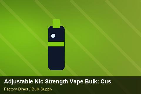 Adjustable Nic Strength Vape Bulk — Adjustable Nic Strength Vape Bulk: Customs Documentation — Batch Traceability photo 1