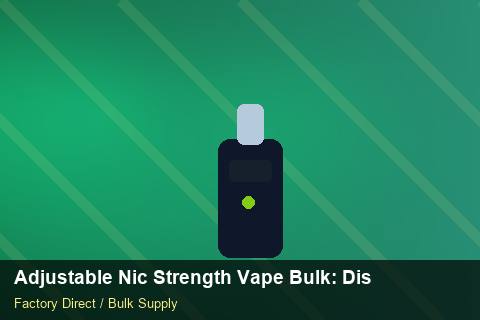 Adjustable Nic Strength Vape Bulk — Adjustable Nic Strength Vape Bulk: Distribution Channels — Batch Traceability photo 1
