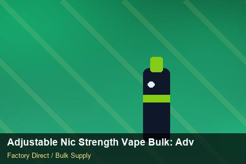 Adjustable Nic Strength Vape Bulk — Adjustable Nic Strength Vape Bulk: Advanced Sourcing — Batch Traceability photo 1