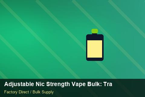 Adjustable Nic Strength Vape Bulk — Adjustable Nic Strength Vape Bulk: Trade Terms — Batch Traceability photo 1