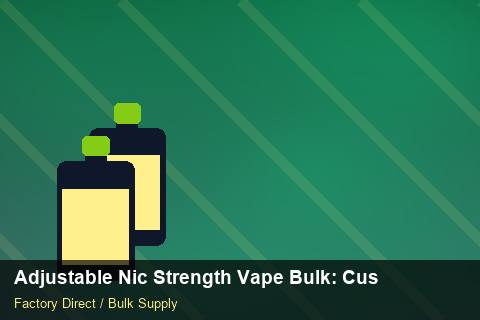 Adjustable Nic Strength Vape Bulk — Adjustable Nic Strength Vape Bulk: Customs Documentation — Defect Handling photo 2