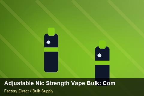 Adjustable Nic Strength Vape Bulk — Adjustable Nic Strength Vape Bulk: Compliance Standards — Defect Handling photo 1
