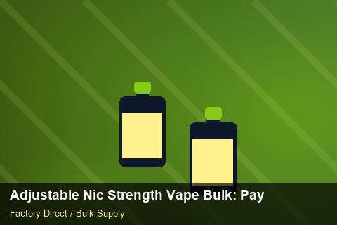 Adjustable Nic Strength Vape Bulk — Adjustable Nic Strength Vape Bulk: Payment Terms — Defect Handling photo 1