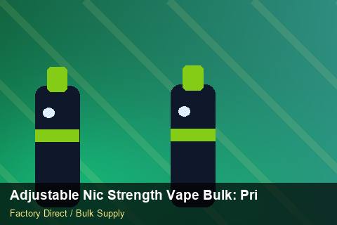 Adjustable Nic Strength Vape Bulk — Adjustable Nic Strength Vape Bulk: Private Label Options — Defect Handling photo 1