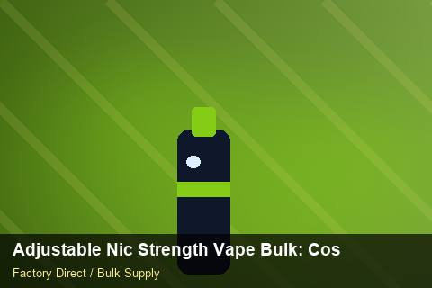 Adjustable Nic Strength Vape Bulk — Adjustable Nic Strength Vape Bulk: Cost Breakdown — Defect Handling photo 2