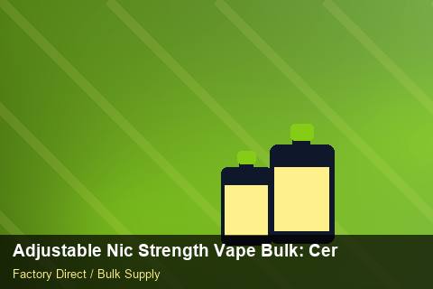 Adjustable Nic Strength Vape Bulk — Adjustable Nic Strength Vape Bulk: Certifications & MSDS — Defect Handling photo 1