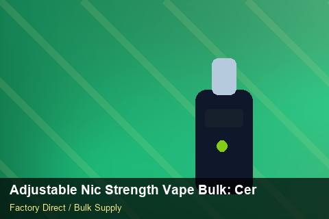 Adjustable Nic Strength Vape Bulk — Adjustable Nic Strength Vape Bulk: Certifications & MSDS — Defect Handling photo 2