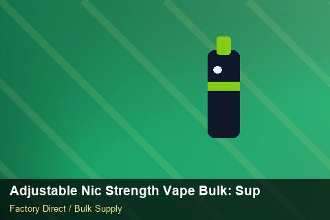 Adjustable Nic Strength Vape Bulk — Adjustable Nic Strength Vape Bulk: Supplier Vetting — Defect Handling photo 1