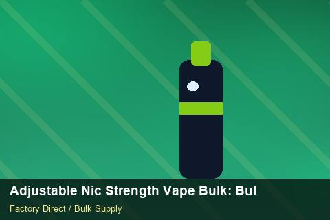Adjustable Nic Strength Vape Bulk — Adjustable Nic Strength Vape Bulk: Bulk Supplier Guide — Replacement Policy photo 1