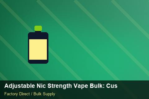 Adjustable Nic Strength Vape Bulk — Adjustable Nic Strength Vape Bulk: Customs Documentation — Replacement Policy photo 2