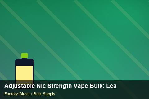 Adjustable Nic Strength Vape Bulk — Adjustable Nic Strength Vape Bulk: Lead Time & MOQ — Replacement Policy photo 1