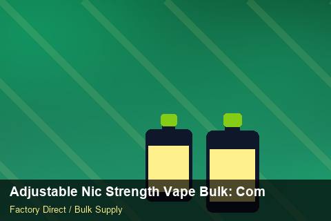 Adjustable Nic Strength Vape Bulk — Adjustable Nic Strength Vape Bulk: Compliance Standards — Replacement Policy photo 2