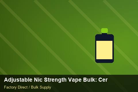 Adjustable Nic Strength Vape Bulk — Adjustable Nic Strength Vape Bulk: Certifications & MSDS — Replacement Policy photo 1
