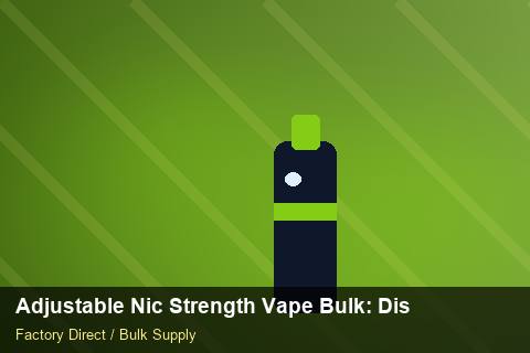 Adjustable Nic Strength Vape Bulk — Adjustable Nic Strength Vape Bulk: Distribution Channels — Replacement Policy photo 2