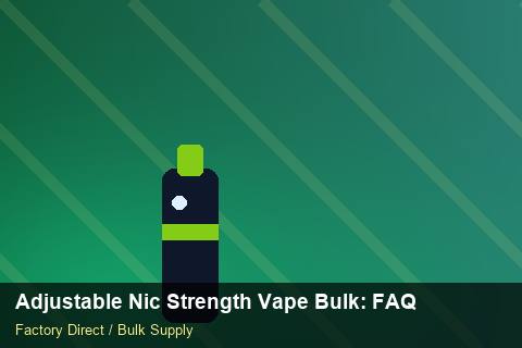 Adjustable Nic Strength Vape Bulk — Adjustable Nic Strength Vape Bulk: FAQ — Replacement Policy photo 2