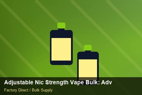 Adjustable Nic Strength Vape Bulk — Adjustable Nic Strength Vape Bulk: Advanced Sourcing — Replacement Policy photo 2