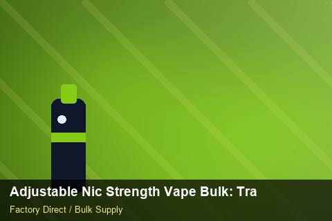 Adjustable Nic Strength Vape Bulk — Adjustable Nic Strength Vape Bulk: Trade Terms — Replacement Policy photo 2