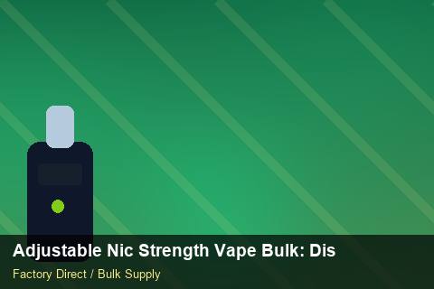 Adjustable Nic Strength Vape Bulk — Adjustable Nic Strength Vape Bulk: Distribution Channels — Seasonal Demand photo 1