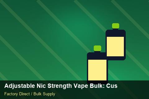 Adjustable Nic Strength Vape Bulk — Adjustable Nic Strength Vape Bulk: Customs Documentation — Holiday Bundles photo 2