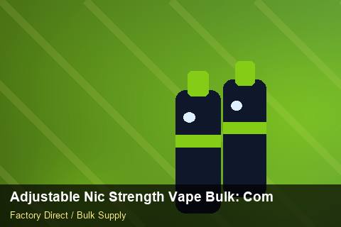 Adjustable Nic Strength Vape Bulk — Adjustable Nic Strength Vape Bulk: Compliance Standards — Holiday Bundles photo 1