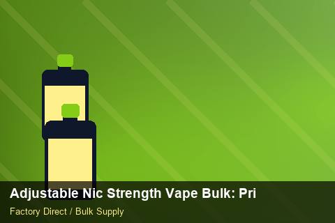 Adjustable Nic Strength Vape Bulk — Adjustable Nic Strength Vape Bulk: Private Label Options — Holiday Bundles photo 2