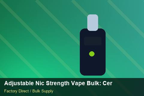 Adjustable Nic Strength Vape Bulk — Adjustable Nic Strength Vape Bulk: Certifications & MSDS — Holiday Bundles photo 2