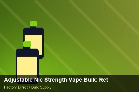 Adjustable Nic Strength Vape Bulk — Adjustable Nic Strength Vape Bulk: Returns & Warranty — Holiday Bundles photo 2
