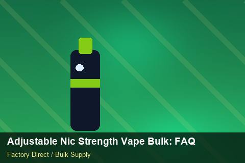 Adjustable Nic Strength Vape Bulk — Adjustable Nic Strength Vape Bulk: FAQ — Holiday Bundles photo 2