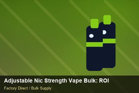 Adjustable Nic Strength Vape Bulk — Adjustable Nic Strength Vape Bulk: ROI Analysis — Holiday Bundles photo 1
