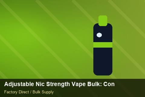 Adjustable Nic Strength Vape Bulk — Adjustable Nic Strength Vape Bulk: Contract Essentials — Holiday Bundles photo 1