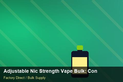 Adjustable Nic Strength Vape Bulk — Adjustable Nic Strength Vape Bulk: Contract Essentials — Holiday Bundles photo 2