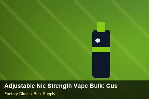 Adjustable Nic Strength Vape Bulk — Adjustable Nic Strength Vape Bulk: Customs Documentation — Summer Range photo 1