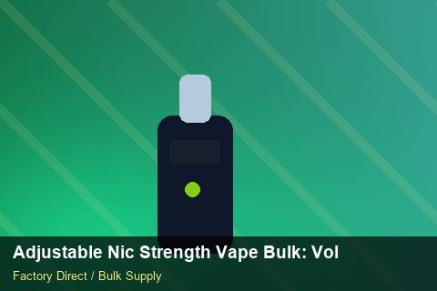 Adjustable Nic Strength Vape Bulk — Adjustable Nic Strength Vape Bulk: Volume Pricing Tiers — Summer Range photo 1