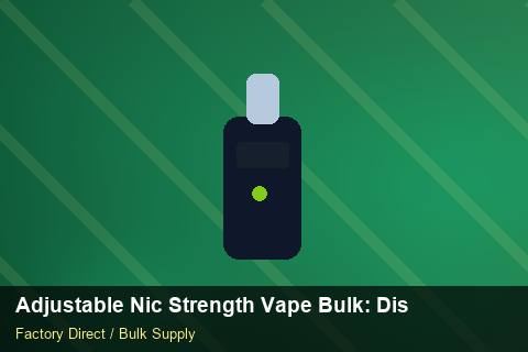 Adjustable Nic Strength Vape Bulk — Adjustable Nic Strength Vape Bulk: Distribution Channels — Summer Range photo 1