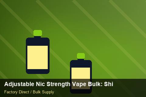 Adjustable Nic Strength Vape Bulk — Adjustable Nic Strength Vape Bulk: Shipping & Logistics — Limited Editions photo 2
