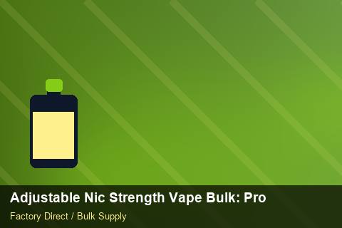 Adjustable Nic Strength Vape Bulk — Adjustable Nic Strength Vape Bulk: Procurement Strategy — Limited Editions photo 1