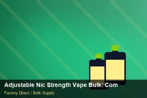 Adjustable Nic Strength Vape Bulk — Adjustable Nic Strength Vape Bulk: Compliance Standards — Limited Editions photo 2